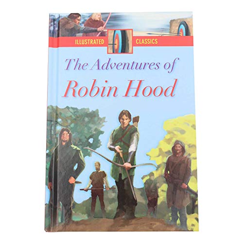 Beispielbild fr Illustrated Classics Hardback Children's Story Book - The Adventures of Robin Hood zum Verkauf von AwesomeBooks