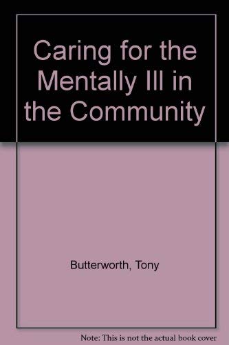 Beispielbild fr Caring for the Mentally Ill in the Community zum Verkauf von PsychoBabel & Skoob Books