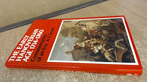 Stock image for The Early Hanoverian Age 1714-1760 : Commentaries of an Era for sale by Better World Books