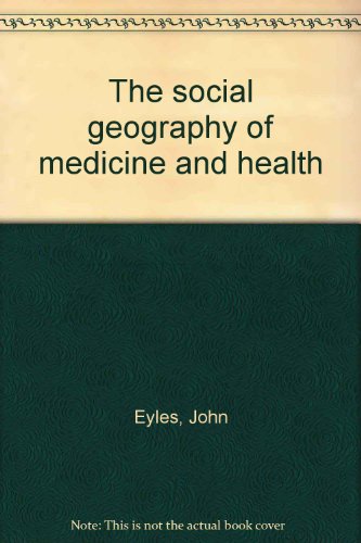 9780709902577: The social geography of medicine and health