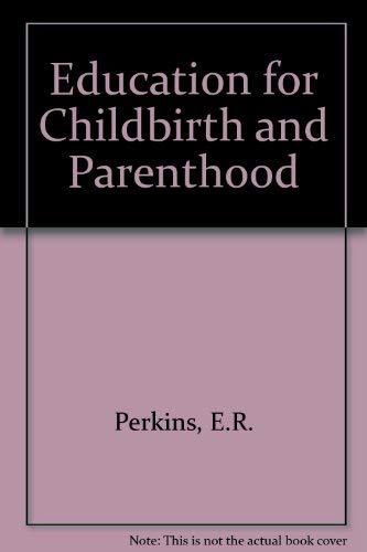 Beispielbild fr Education for Childbirth and Parenthood zum Verkauf von PsychoBabel & Skoob Books