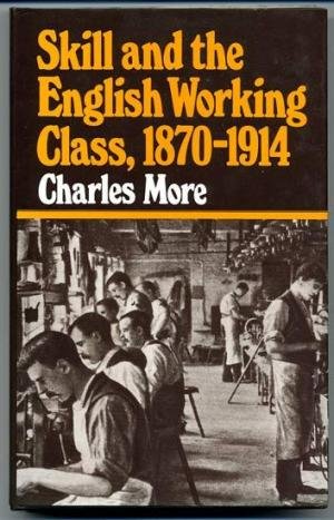 Beispielbild fr SKILL AND THE ENGLISH WORKING CLASS, 1870-1914. zum Verkauf von Cambridge Rare Books