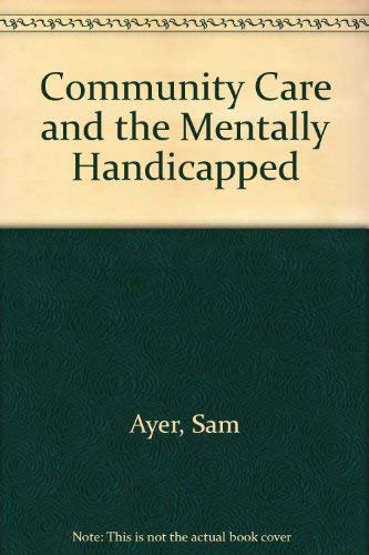 9780709905332: Community Care and the Mentally Handicapped