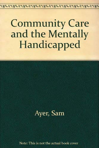 Stock image for Community Care and the Mentally Handicapped : Services for Mothers and Their Mentally Handicapped Children for sale by PsychoBabel & Skoob Books