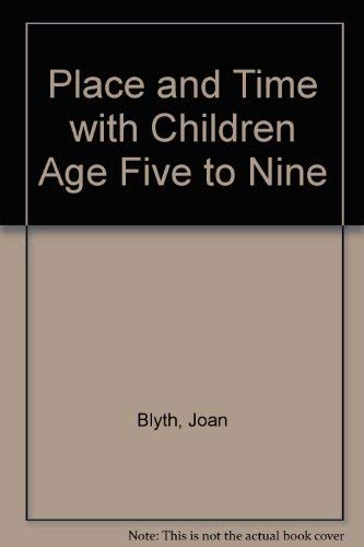 Imagen de archivo de Place and Time with Children Age Five to Nine a la venta por AwesomeBooks