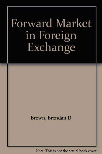 Beispielbild fr FORWARD MARKET IN FOREIGN EXCHANGE. zum Verkauf von Burwood Books