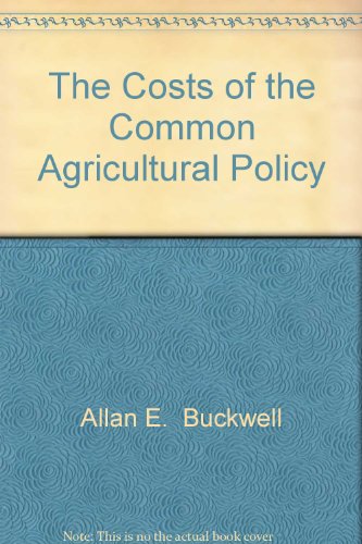 Stock image for The Costs of the Common Agricultural Policy for sale by Books on the Web