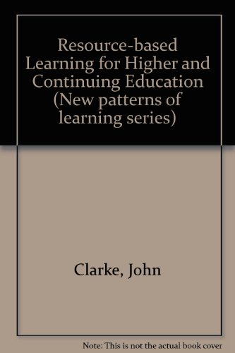 Resource-based Learning for Higher and Continuing Education (9780709907053) by John Clarke