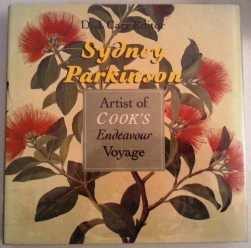 Sydney Parkinson: Artist of Cook's "Endeavour" Voyage