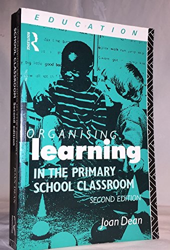 Beispielbild fr Organising Learning in the Primary School Classroom (Croom Helm Teaching 5-13 Series) zum Verkauf von Reuseabook