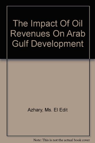 THE IMPACT OF OIL REVENUES ON ARAB GULF DEVELOPMENT