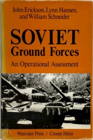Soviet Ground Forces: An Operational Assessment (9780709909729) by Erickson, John; Hansen, Lynn; Schneider, William