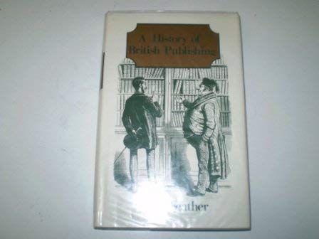 Beispielbild fr A History of British Publishing zum Verkauf von WeBuyBooks