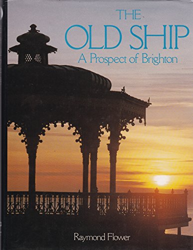 Imagen de archivo de The Old Ship: Prospect of Brighton a la venta por WorldofBooks
