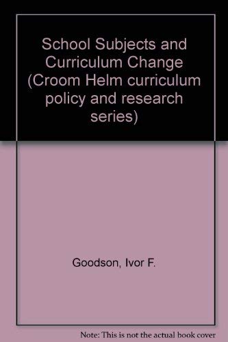 Stock image for School Subjects and Curriculum Change : Case Studies in the Social History of Curriculum for sale by Better World Books Ltd