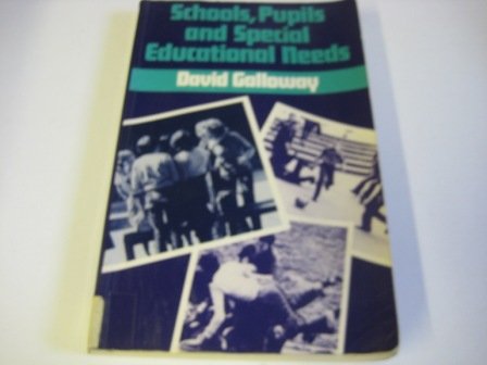 Schools, Pupils and Special Educational Needs (9780709911753) by Galloway, David