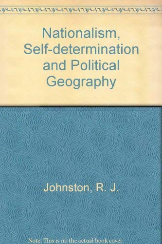 Nationalism, Self-Determination and Political Geography (9780709914808) by Johnston, R. J.; Knight, David