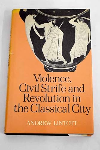 Stock image for Violence, Civil Strife and Revolution in the Classical City for sale by Colewood Books