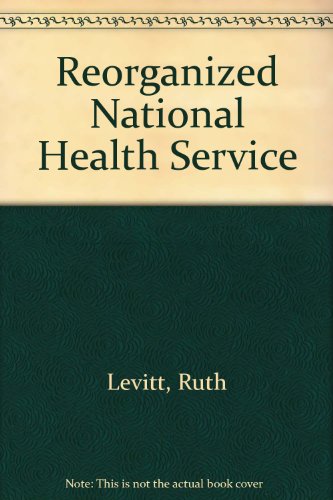 Stock image for The Reorganised National Health Service for sale by Better World Books Ltd