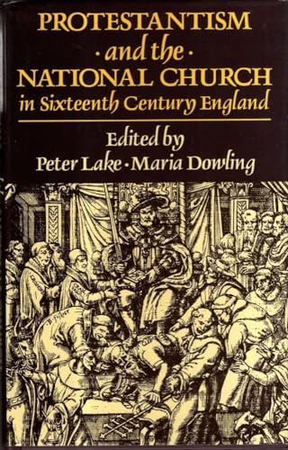 9780709916819: Protestantism and the National Church in Sixteenth Century England