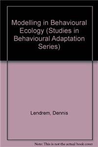 Imagen de archivo de Modelling in behavioural ecology :: an introductory text (Studies in Behavioural Adaptation Series) a la venta por Mispah books