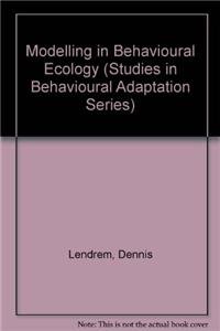 9780709916918: Modelling in behavioural ecology :: an introductory text (Studies in Behavioural Adaptation)
