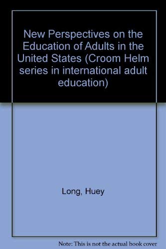 9780709916932: New perspectives on the education of adults in the United States ([Croom Helm series in international adult education])