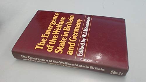 Stock image for The Emergence of the Welfare State in Britain and Germany, 1850-1950 for sale by Better World Books: West