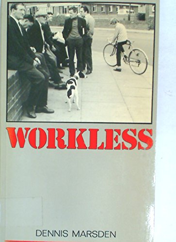 Stock image for Workless : An Exploration of the Social Contract Between Society and the Worker for sale by Better World Books: West
