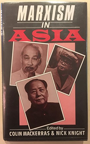 MARXISM IN ASIA. - MACKERRAS, Colin, Nick Knight.
