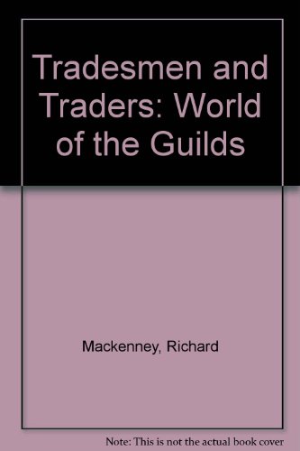 Beispielbild fr Tradesmen and traders: The world of the guilds in Venice and Europe, c. 1250-c. 1650 zum Verkauf von Heartwood Books, A.B.A.A.