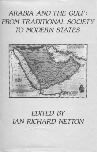 Imagen de archivo de Arabia and the Gulf: from Traditional Society to Modern States. Essays in Honour of M. A. Shaban's 60th Birthday (16th November 1986) a la venta por Literary Cat Books