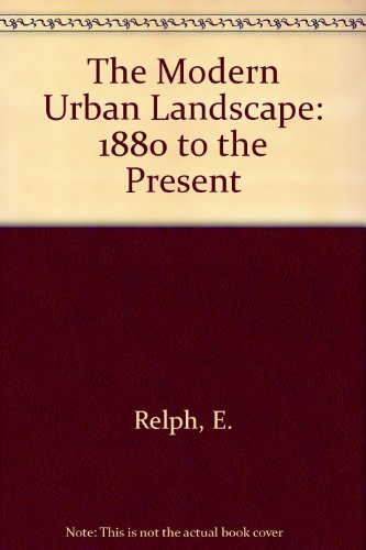 9780709922315: The Modern Urban Landscape: 1880 to the Present