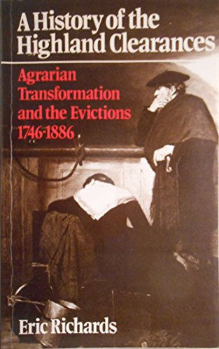 Beispielbild fr A History of the Highland Clearances: Agrarian Transformation and the Evictions, 1746-1886 v. 1 zum Verkauf von WorldofBooks