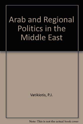 Imagen de archivo de Arab and Regional Politics in the Middle East a la venta por Better World Books Ltd