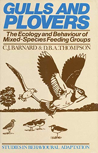 9780709932307: Gulls and Plovers: The Ecology and Behaviour of Mixed-Species Feeding Groups (Studies in Behavioural Adaptation)