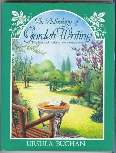 9780709932413: An Anthology of Garden Writing: the Lives and Works of Five Great Gardeners