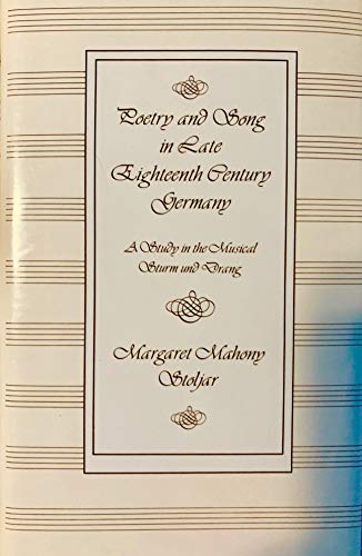Beispielbild fr Poetry and Song in Late Eighteenth Century Germany : A Study in the Musical Sturm und Drang zum Verkauf von PsychoBabel & Skoob Books
