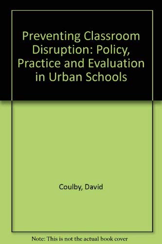 Preventing Classroom Disruption: Policy, Practice and Evaluation in Urban Schools (9780709934257) by Coulby, David; Harper, Tim