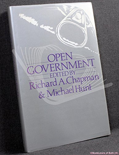 Beispielbild fr Open Government : A Study of the Prospects of Open Government Within the Limitations of the British Political System zum Verkauf von Better World Books: West