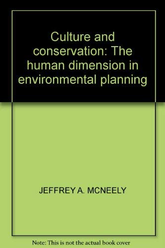 Stock image for Culture and conservation: The human dimension in environmental planning for sale by HPB-Ruby