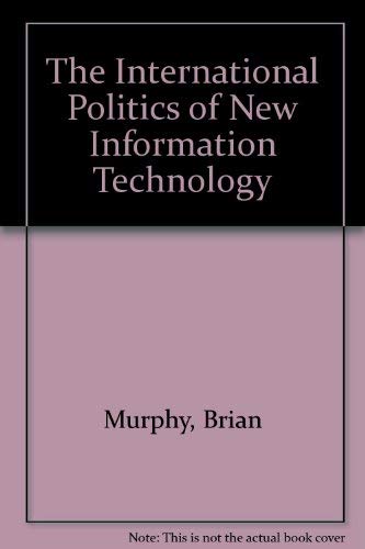 Stock image for The International Politics of New Information Technology for sale by Barney's books