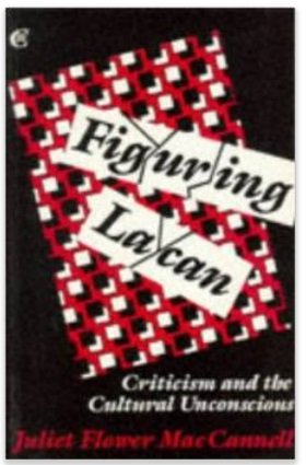 Beispielbild fr Figuring Lacan: Criticism and the Cultural Unconscious zum Verkauf von Anybook.com