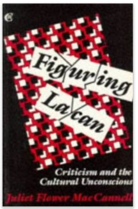 9780709935940: Figuring Lacan: Criticism and the Cultural Unconscious (Critics of the Twentieth Century)