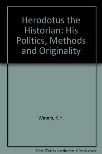 9780709936015: Herodotus the Historian: His Politics, Methods and Originality