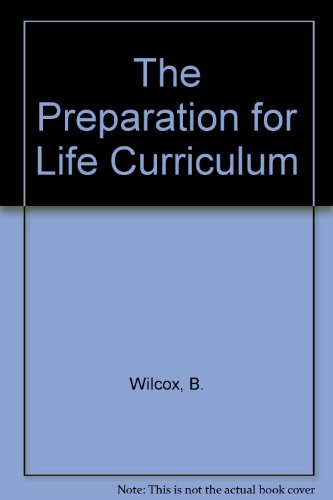 The Preparation for Life Curriculum (9780709936046) by Wilcox, Brian; Dunn, Jacqueline; Lavercombe, Sue; Burn, Lesley