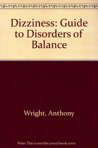 Beispielbild fr Dizziness: A Guide to Disorders of Balance zum Verkauf von WorldofBooks