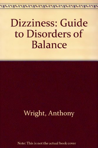 Stock image for Dizziness: A Guide to Disorders of Balance for sale by WorldofBooks