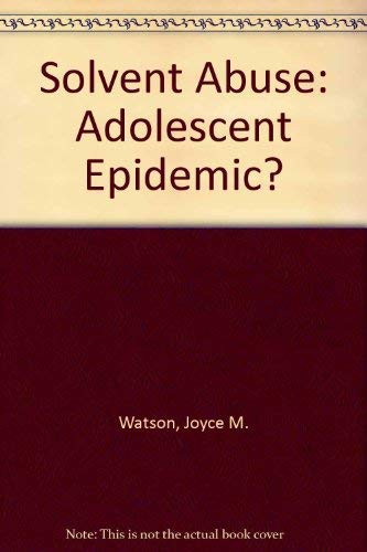 Beispielbild fr Solvent Abuse: The Adolescent Epidemic? zum Verkauf von PsychoBabel & Skoob Books