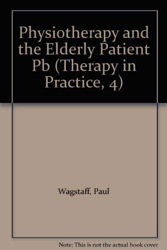 Beispielbild fr Physiotherapy and the Elderly Patient: 4 (Therapy in Practice) zum Verkauf von WorldofBooks